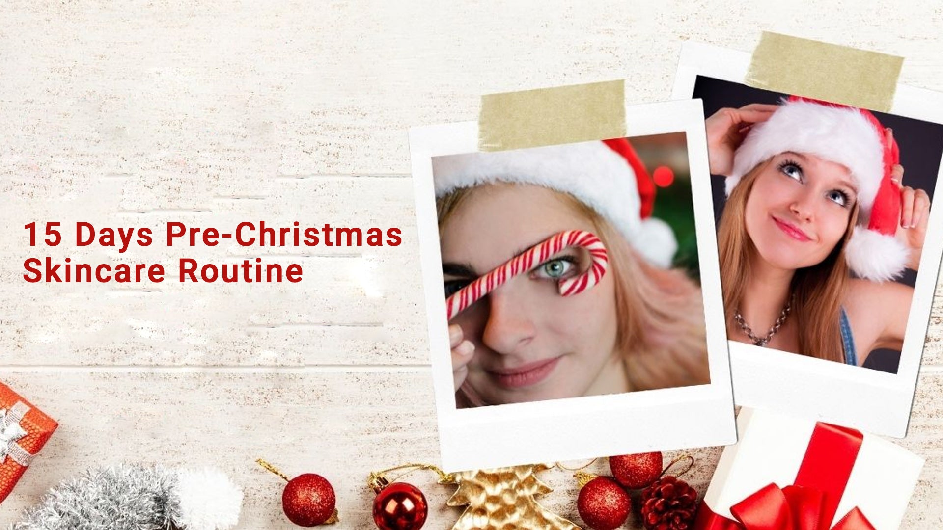 15 Days Pre-Christmas Skincare Routine