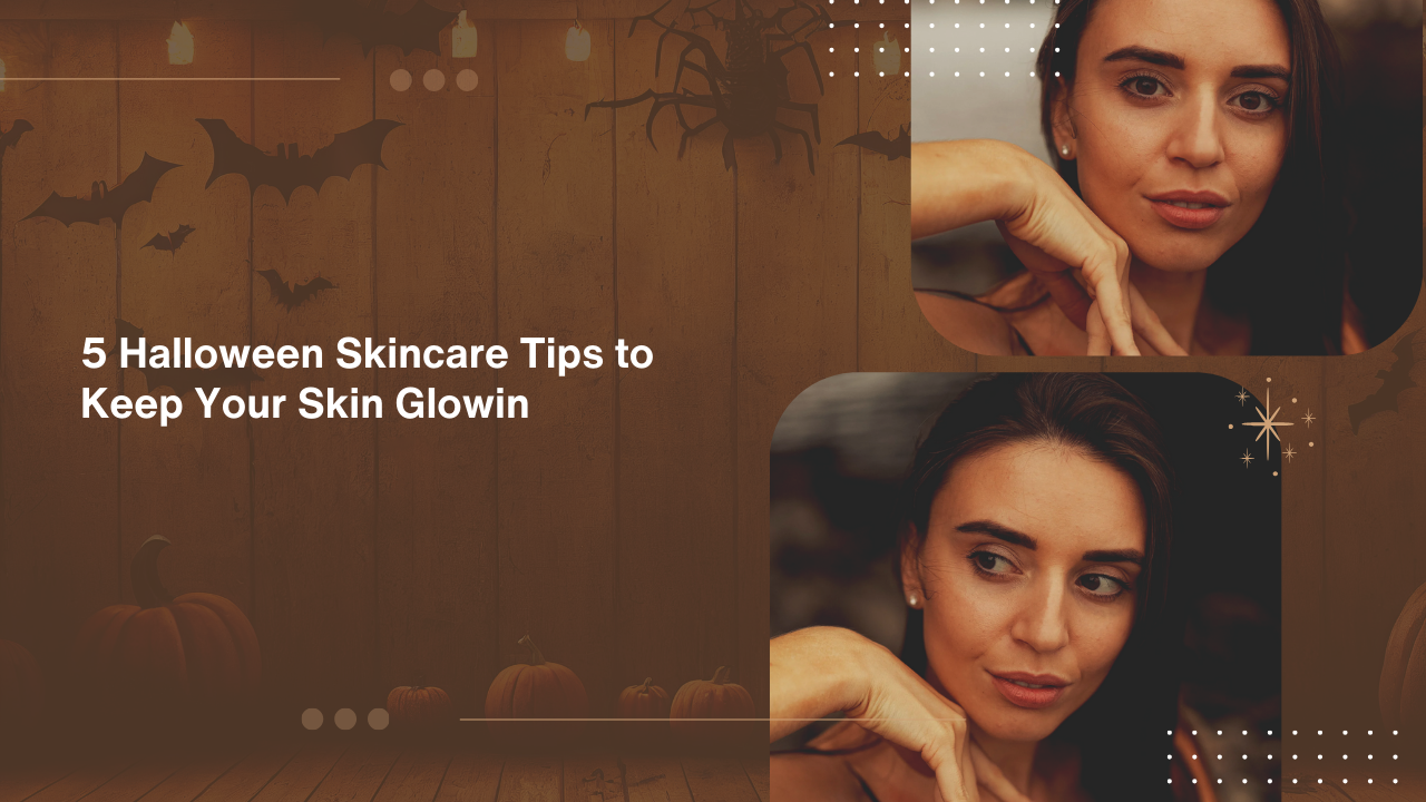 5 Halloween Skincare Tips to Keep Your Skin Glowing