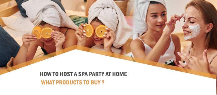 How to Host a Spa Party at Home? What Products to Buy? - SavarnasMantra