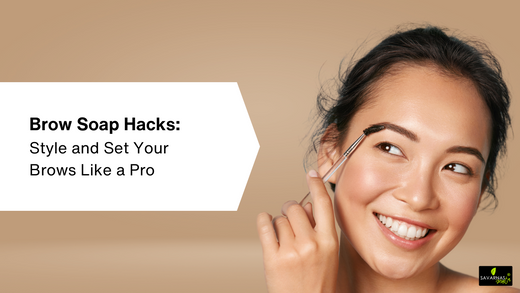 Brow Soap Hacks: Style and Set Your Brows Like a Pro