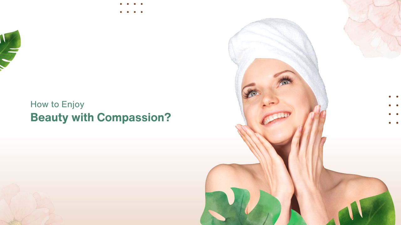 How to Enjoy Beauty with Compassion?
