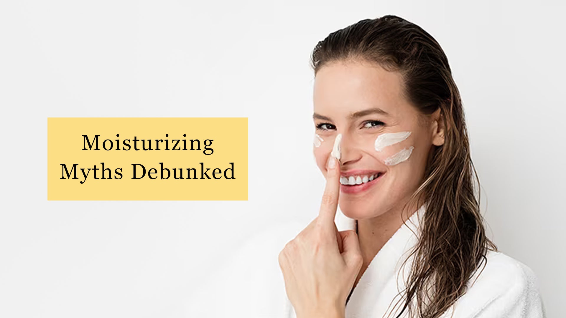 Moisturizing Myths Debunked