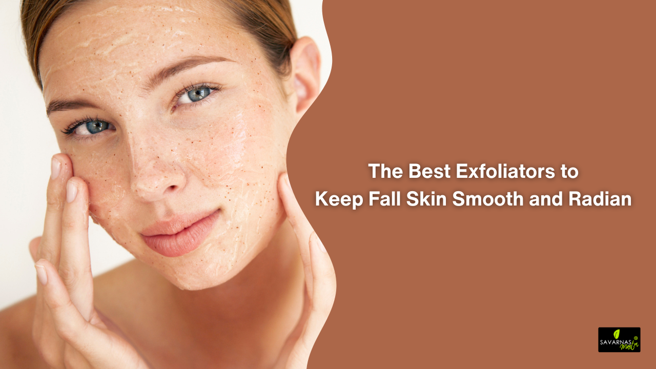 The Best Exfoliators to Keep Fall Skin Smooth and Radiant