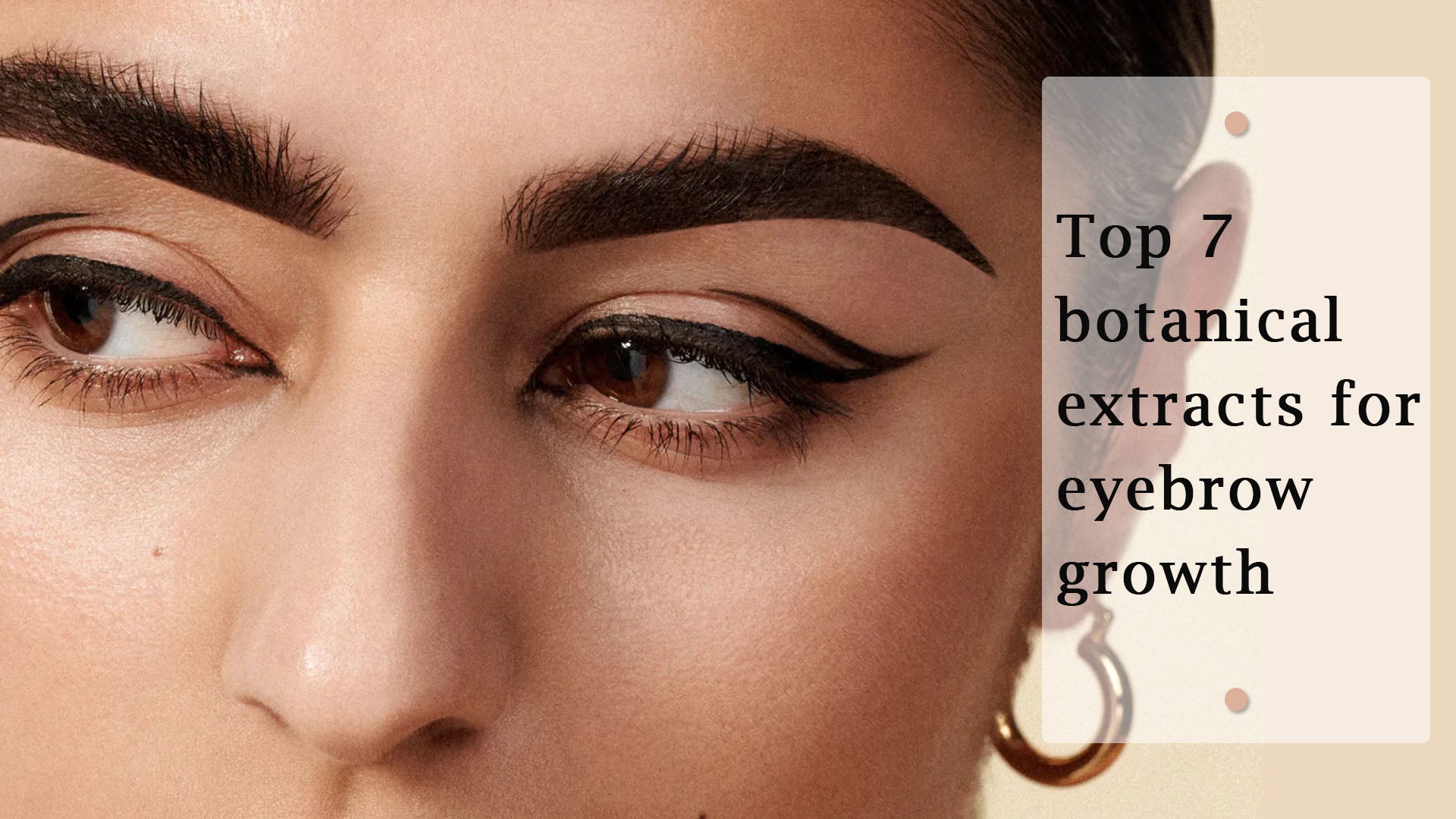 Top 7 botanical extracts for eyebrow growth