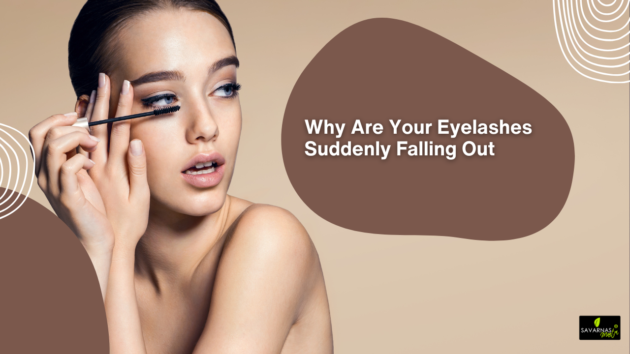 Why Are Your Eyelashes Suddenly Falling Out?