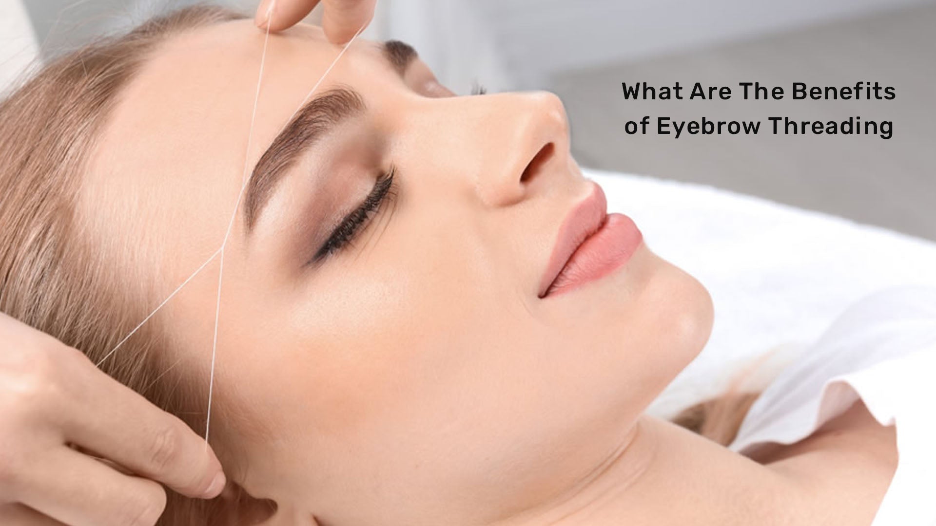 What Is EYEBROW THREADING? 