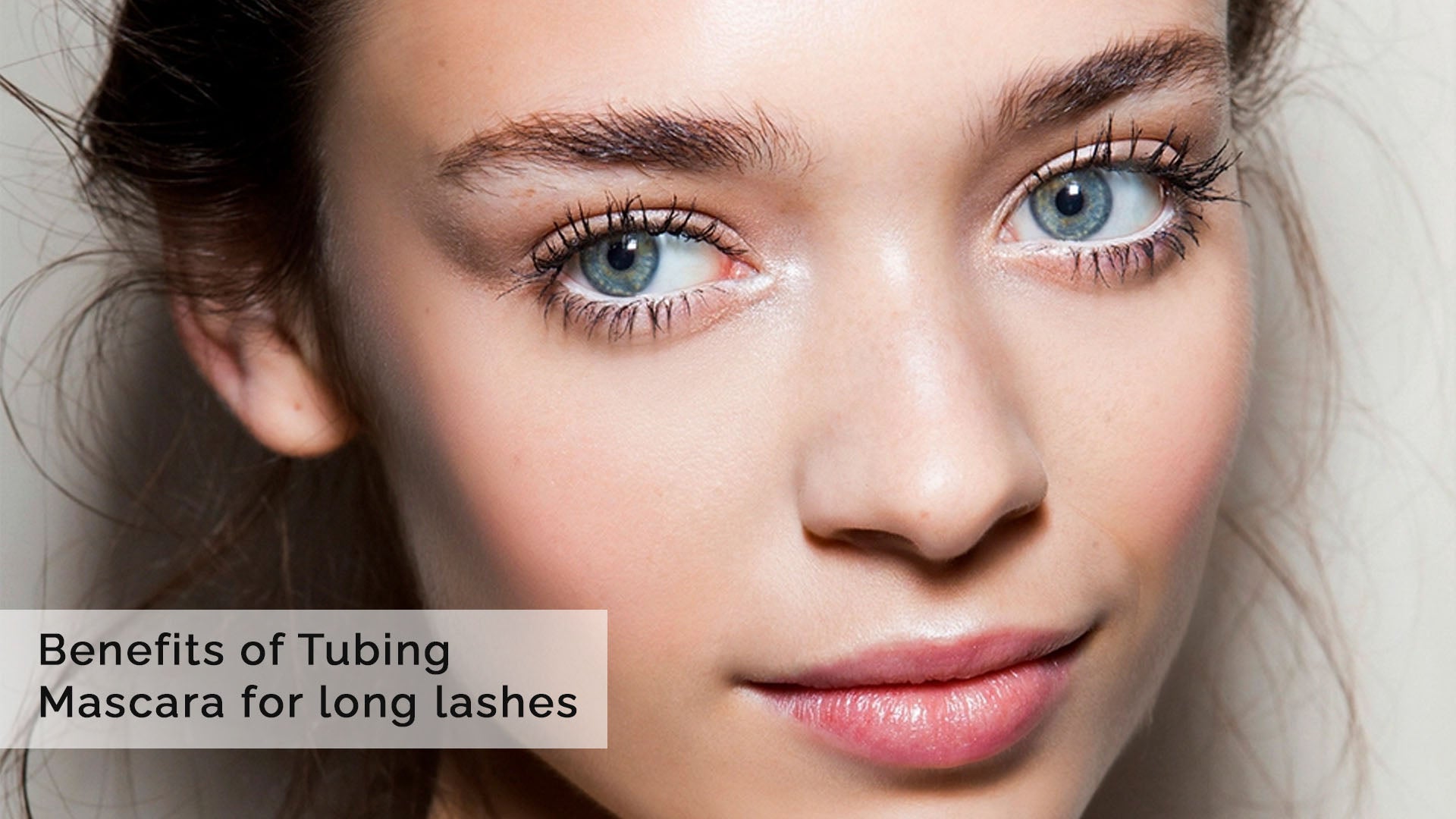 Benefits of Tubing Mascara for long lashes