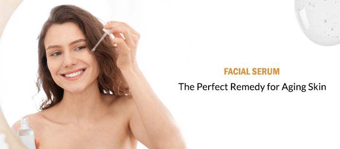 Facial Serum: The Perfect Remedy for Aging Skin - SavarnasMantra