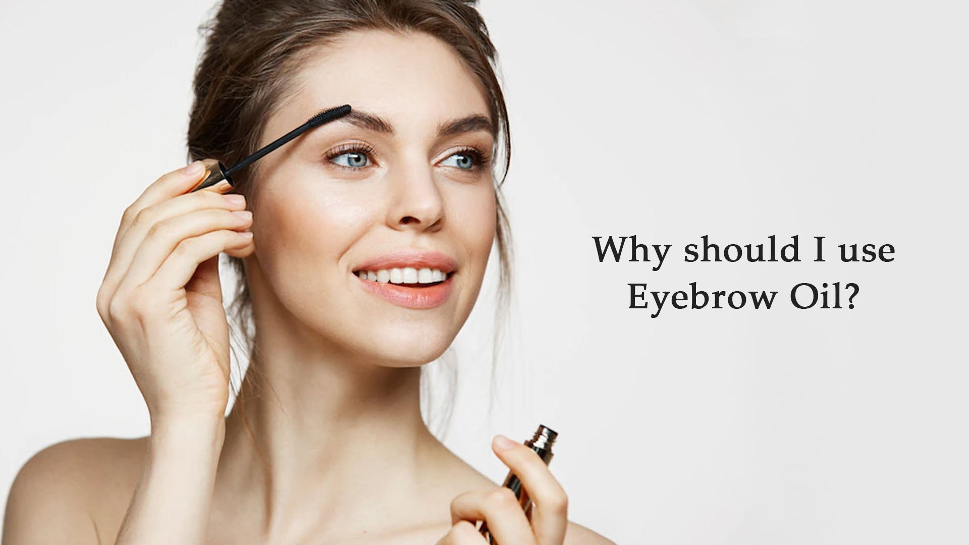 Why should I use Eyebrow Oil?