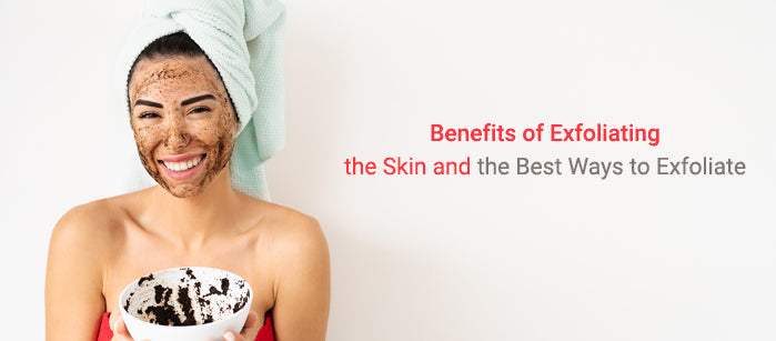 Benefits of Exfoliating the Skin and the Best Ways to Exfoliate - SavarnasMantra