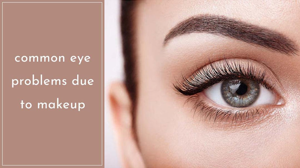 9 common eye problems due to makeup
