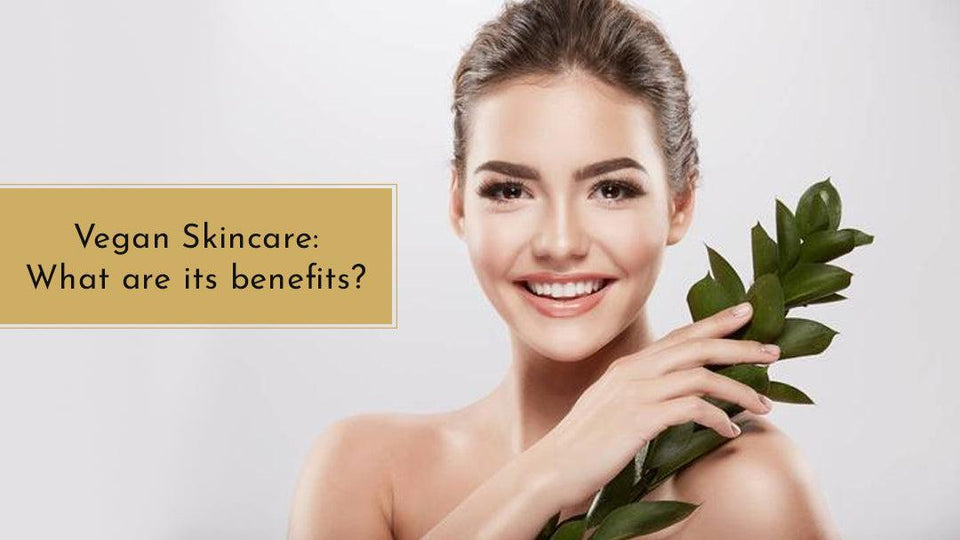 Vegan Skincare: What are its benefits?