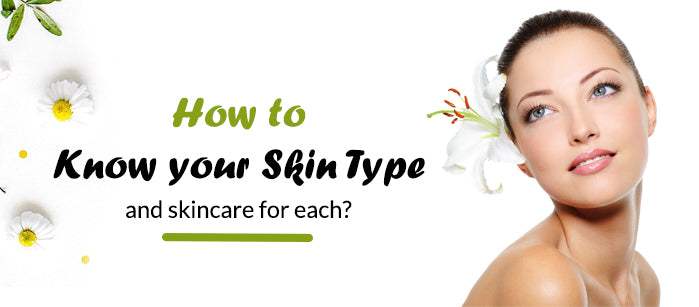 How to Know your Skin Type and Skincare for Each? - SavarnasMantra