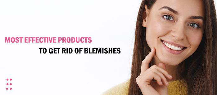 Most Effective Products to Get Rid of Blemishes