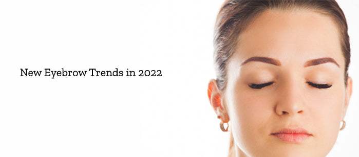 New Eyebrow Trends in 2022 - SavarnasMantra