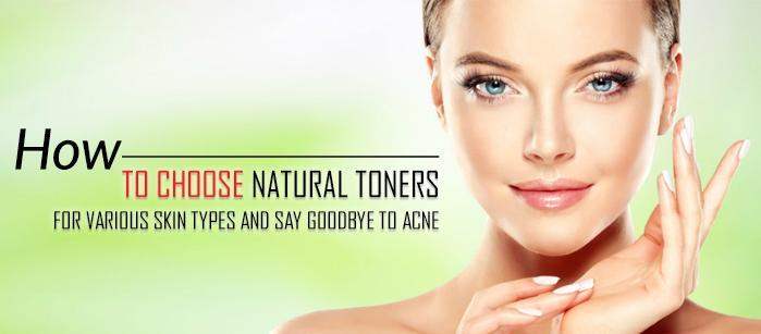 How to choose natural toners for various skin types and say goodbye to acne