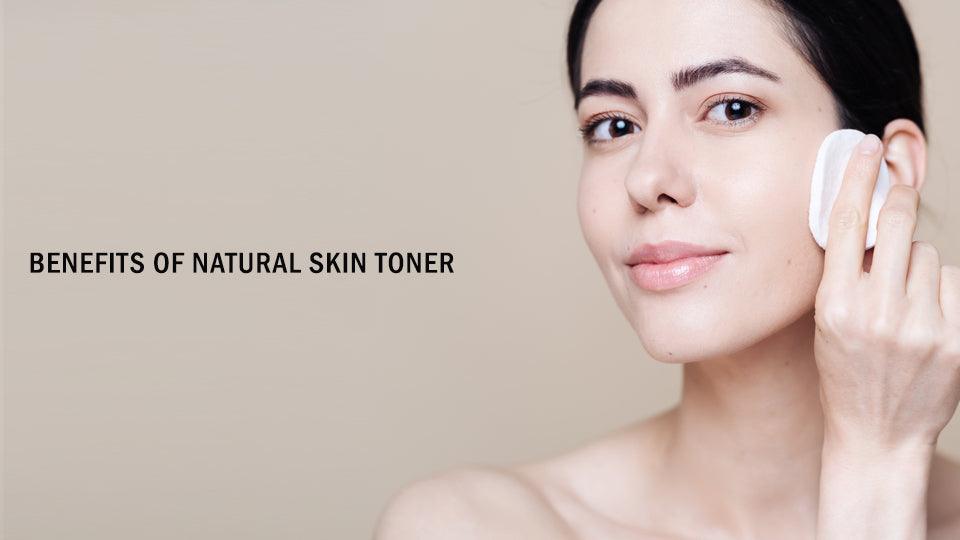 Benefits of Natural Skin Toner