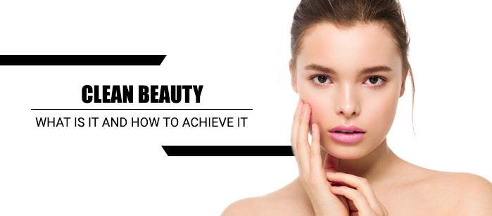 Clean Beauty: What Is It and How To Achieve It? - SavarnasMantra