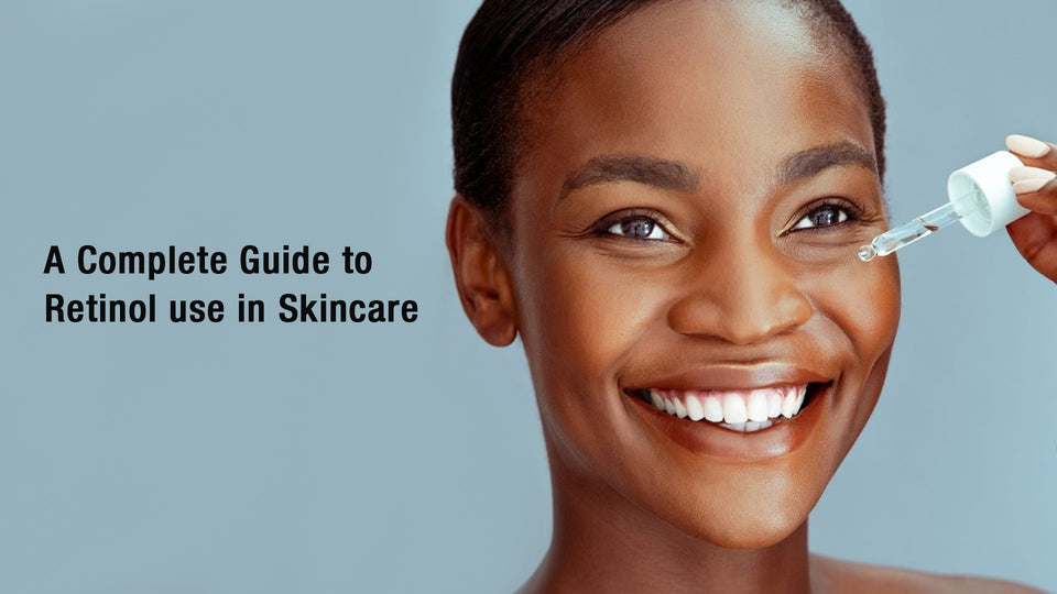 A Complete Guide to Retinol Use in Skincare