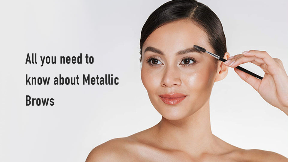 All you need to know about Metallic Brows