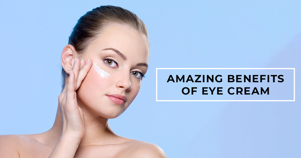Amazing benefits of using an eye cream