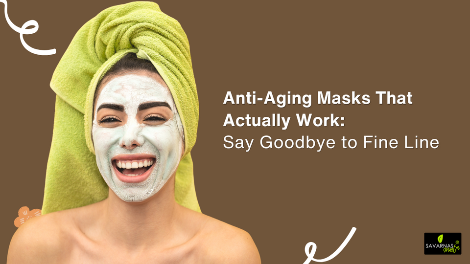 Anti-Aging Masks That Actually Work: Say Goodbye to Fine Lines