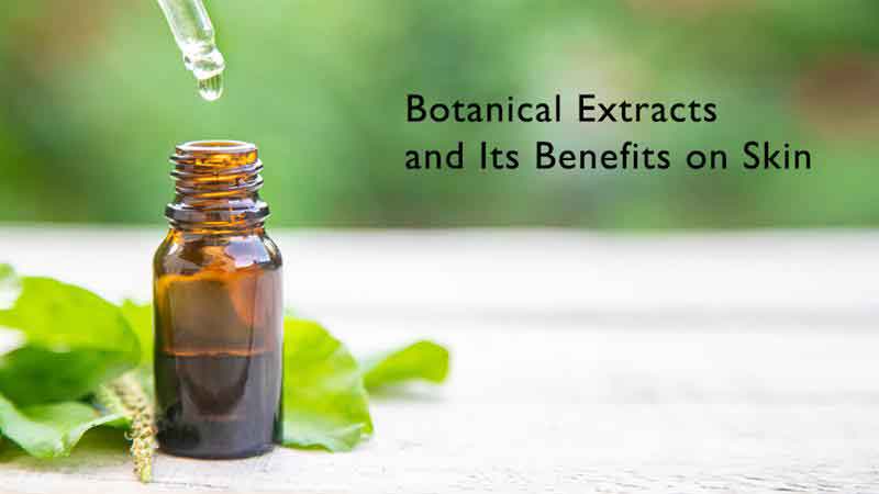 Botanical Extracts and Its Benefits on Skin