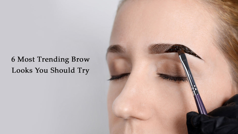6 Most Trending Brow Looks You Should Try!