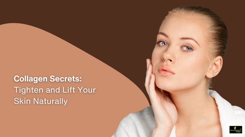 Collagen Secrets: Tighten and Lift Your Skin Naturally