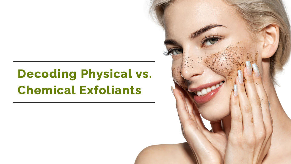 Decoding Physical vs. Chemical Exfoliants