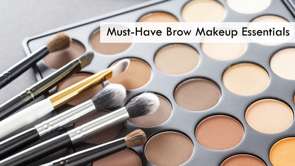 Must-Have Brow Makeup Essentials