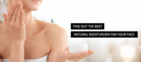 Find out the Best Natural Moisturizer for Your Face - SavarnasMantra