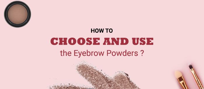 How to Choose and Use the Eyebrow Powders? - SavarnasMantra