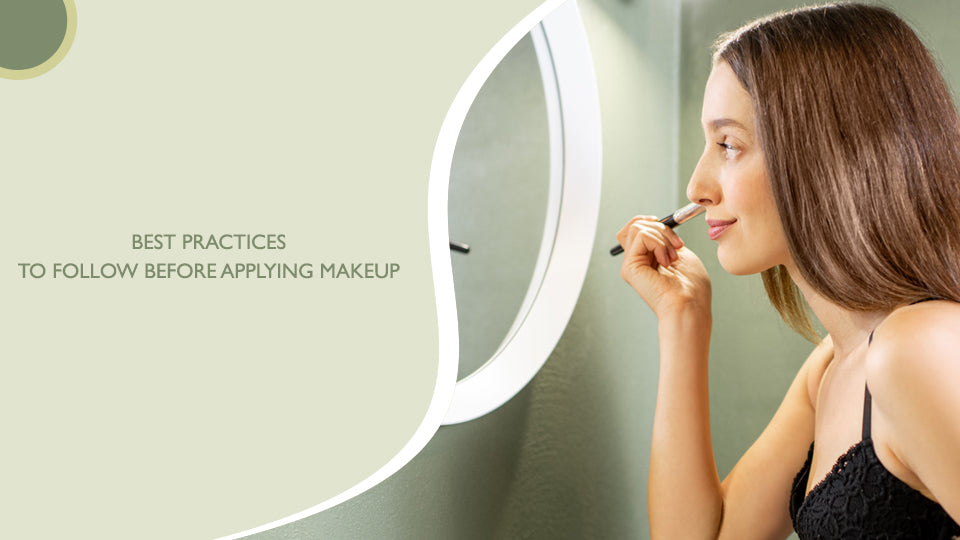 Best Practices to Follow Before Applying Makeup