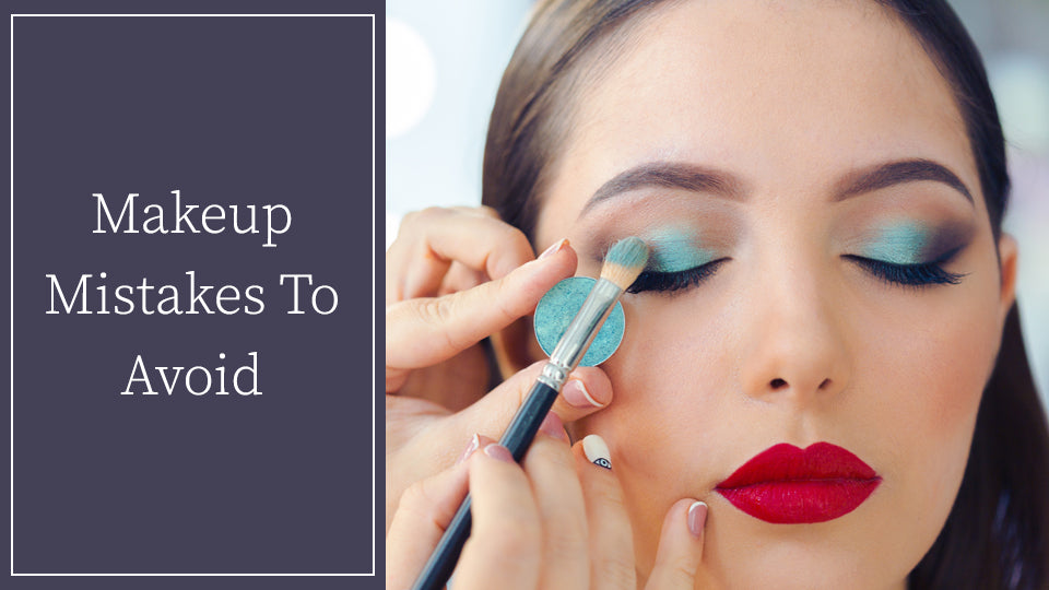 Makeup Mistakes To Avoid