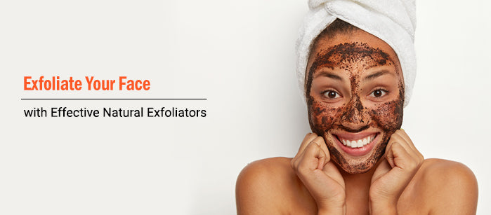 Exfoliate Your Face with Effective Natural Exfoliators - SavarnasMantra