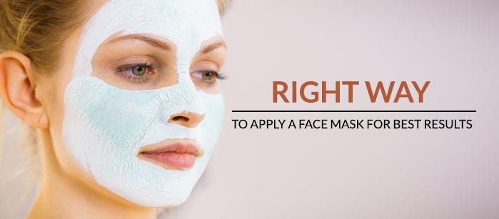Right Way to Apply a Face Mask for Best Results