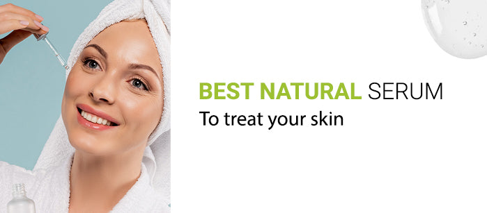 Best Natural Serums to Treat Your Skin - SavarnasMantra
