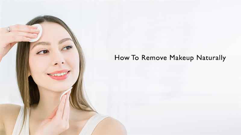 How To Remove Makeup Naturally? – SavarnasMantra