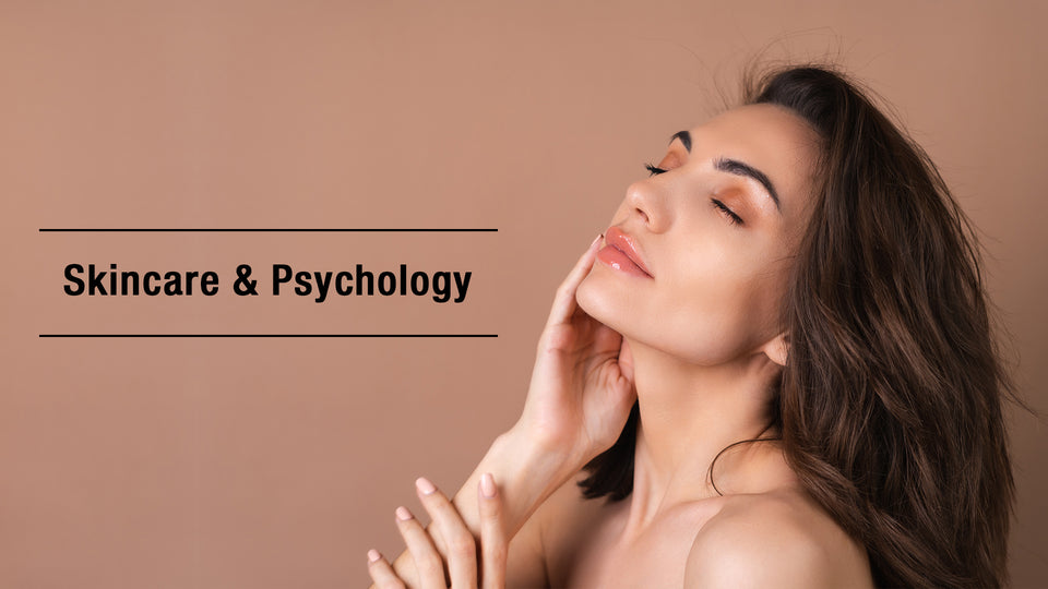 Skincare and Psychology — An Interdependence for Your Growth