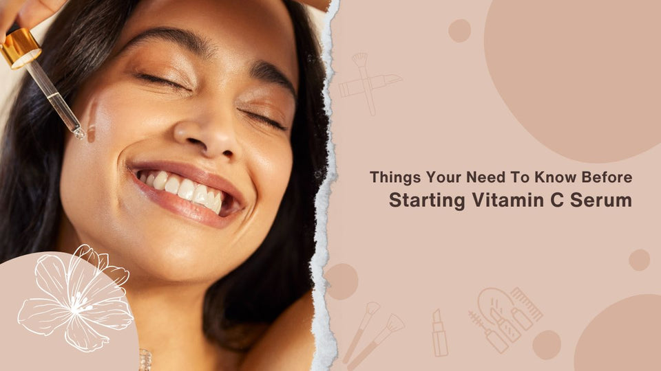 Things Your Need To Know Before Starting Vitamin C Serum