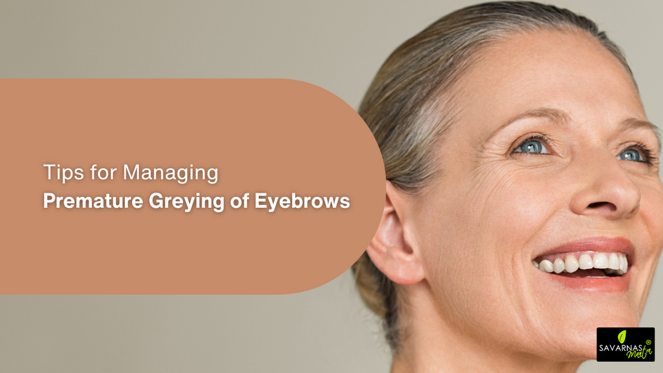 Tips for Managing Premature Greying of Eyebrows