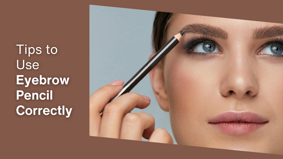 Tips to Use Eyebrow Pencil Correctly