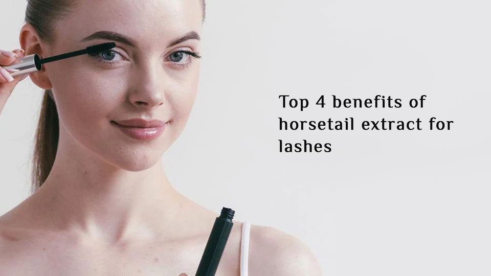 Top 4 benefits of horsetail extract for lashes