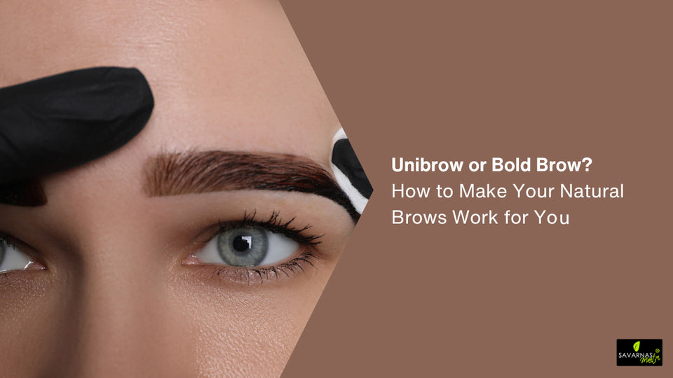 Unibrow or Bold Brow? How to Make Your Natural Brows Work for You