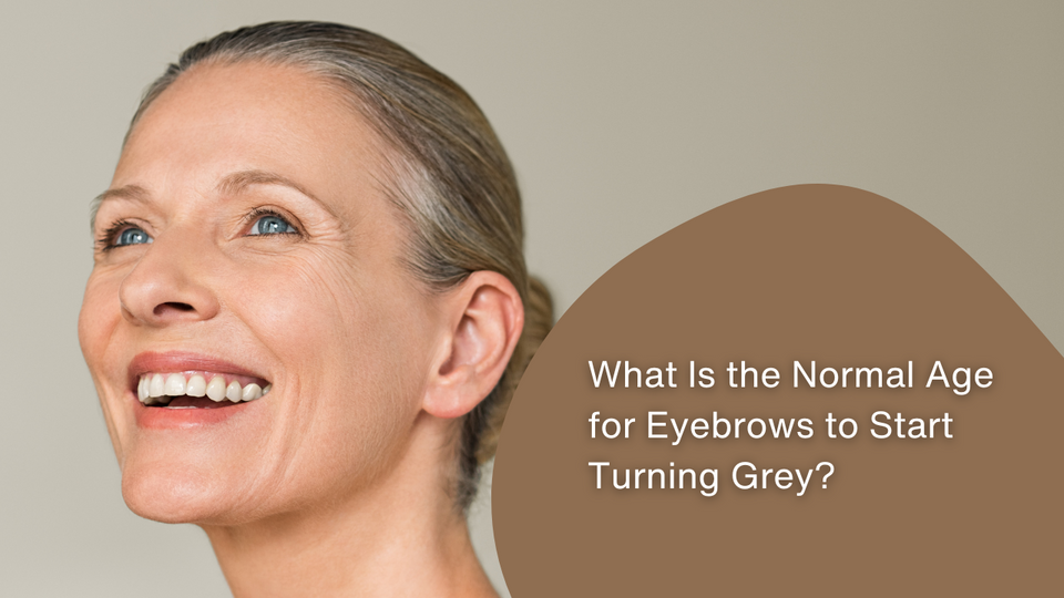 What Is the Normal Age for Eyebrows to Start Turning Grey?
