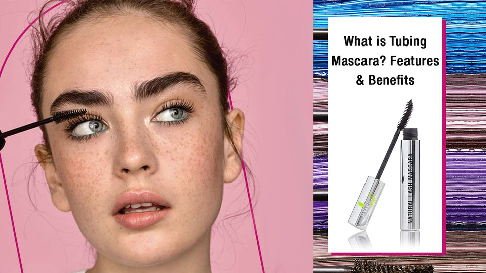 What is Tube Mascara? Features and Benefits