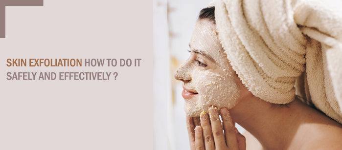 Skin Exfoliation: How to Do it safely and effectively? - SavarnasMantra
