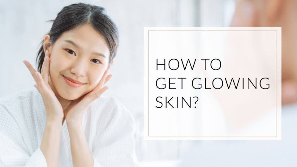How to get glowing skin?