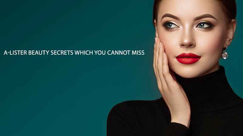 A-lister beauty secrets which you cannot miss